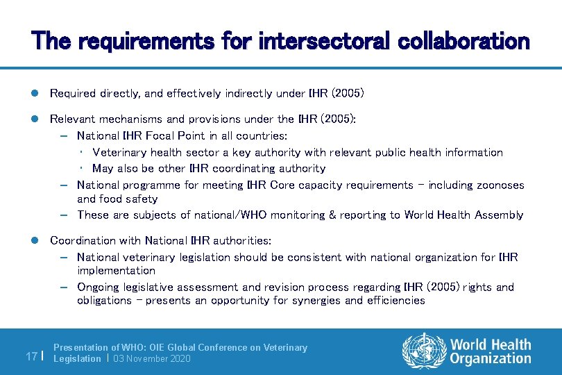 The requirements for intersectoral collaboration l Required directly, and effectively indirectly under IHR (2005)