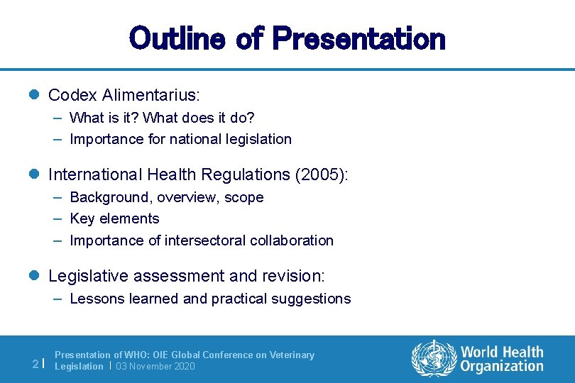 Outline of Presentation l Codex Alimentarius: – What is it? What does it do?