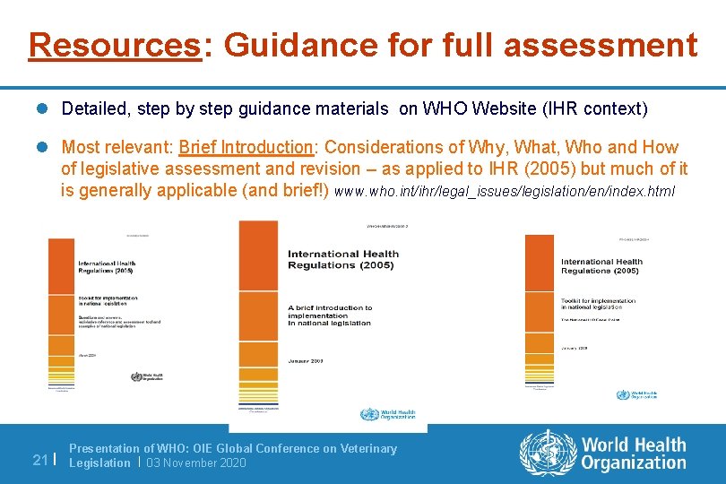 Resources: Guidance for full assessment l Detailed, step by step guidance materials on WHO