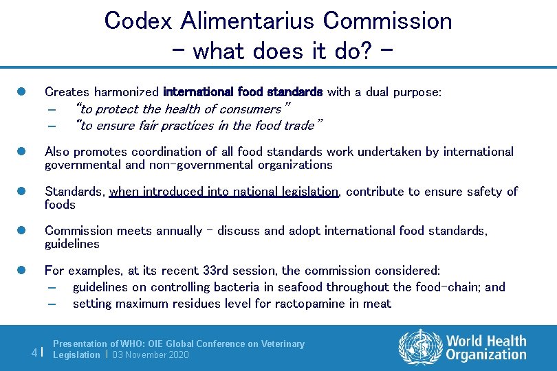 Codex Alimentarius Commission - what does it do? l Creates harmonized international food standards
