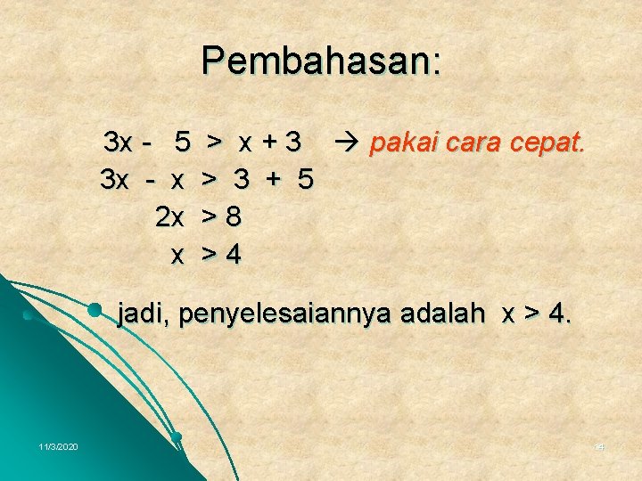 Pembahasan: 3 x - 5 3 x - x 2 x x > x