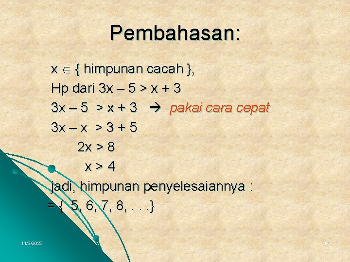 Pembahasan: x { himpunan cacah }, Hp dari 3 x – 5 > x