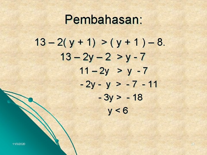 Pembahasan: 13 – 2( y + 1) > ( y + 1 ) –