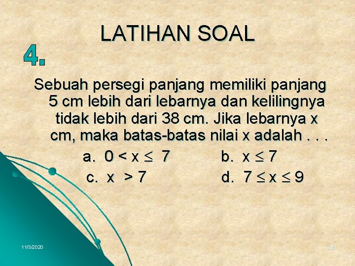 LATIHAN SOAL Sebuah persegi panjang memiliki panjang 5 cm lebih dari lebarnya dan kelilingnya