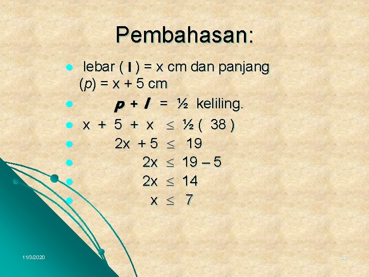 Pembahasan: l l l l 11/3/2020 lebar ( l ) = x cm dan