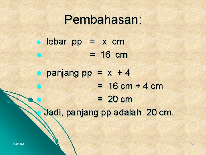 Pembahasan: l l lebar pp = x cm = 16 cm panjang pp =