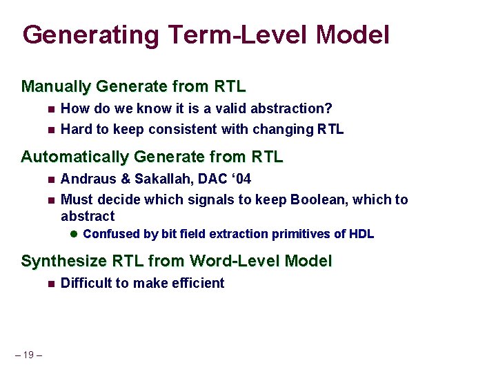 Generating Term-Level Model Manually Generate from RTL n How do we know it is