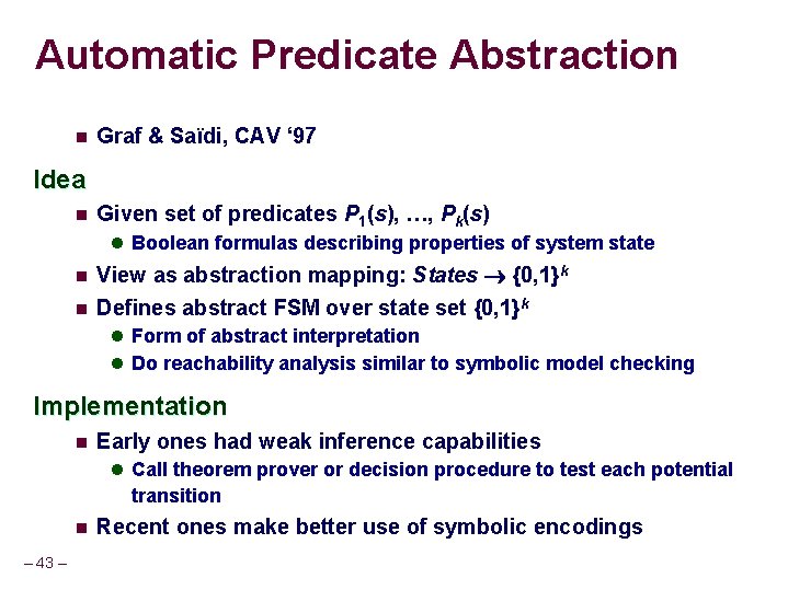 Automatic Predicate Abstraction n Graf & Saïdi, CAV ‘ 97 Idea n Given set