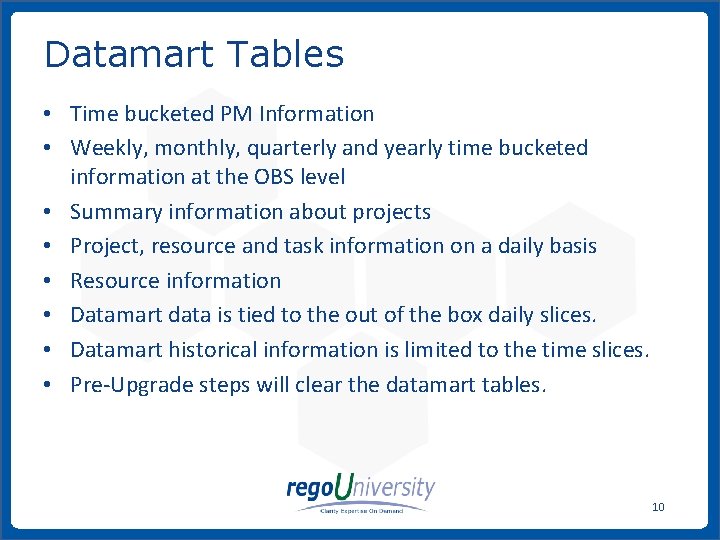 Datamart Tables • Time bucketed PM Information • Weekly, monthly, quarterly and yearly time Datamart Tables • Time bucketed PM Information • Weekly, monthly, quarterly and yearly time