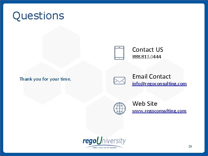 Questions Contact US 888. 813. 0444 Email Contact Thank you for your time. info@regoconsulting. Questions Contact US 888. 813. 0444 Email Contact Thank you for your time. info@regoconsulting.