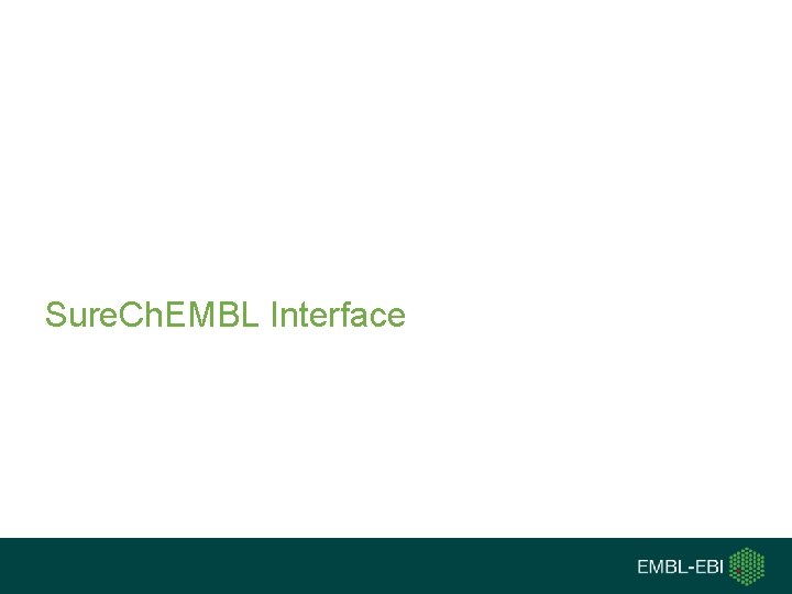 Sure. Ch. EMBL Interface 