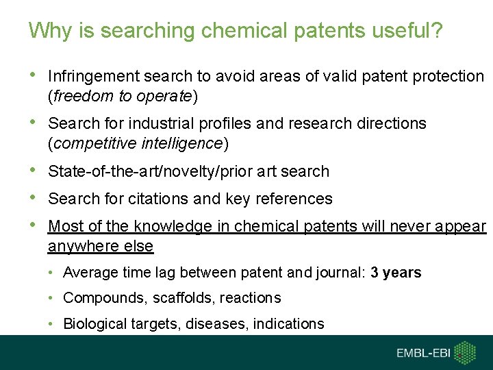 Why is searching chemical patents useful? • Infringement search to avoid areas of valid