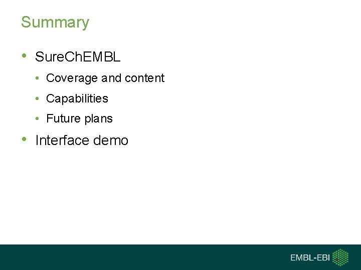 Summary • Sure. Ch. EMBL • Coverage and content • Capabilities • Future plans