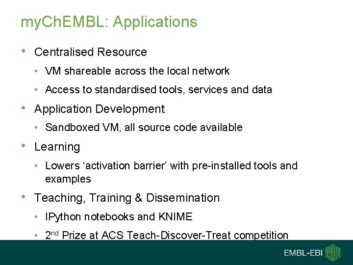 my. Ch. EMBL: Applications • Centralised Resource • VM shareable across the local network