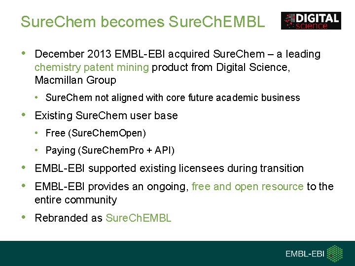 Sure. Chem becomes Sure. Ch. EMBL • December 2013 EMBL-EBI acquired Sure. Chem –