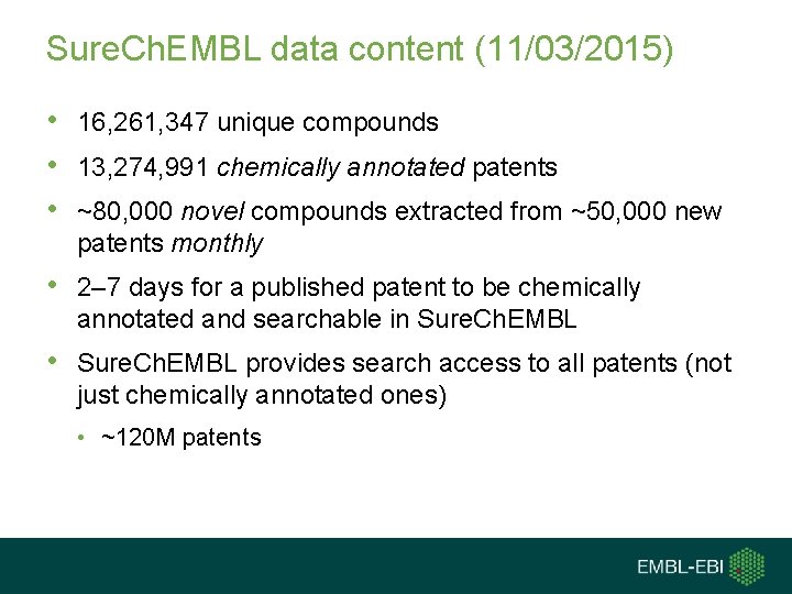 Sure. Ch. EMBL data content (11/03/2015) • 16, 261, 347 unique compounds • 13,