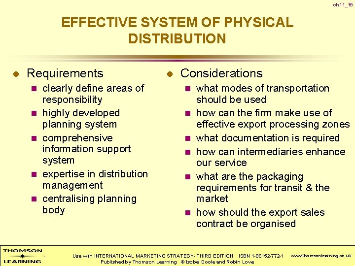 ch 11_15 EFFECTIVE SYSTEM OF PHYSICAL DISTRIBUTION l Requirements n n n clearly define