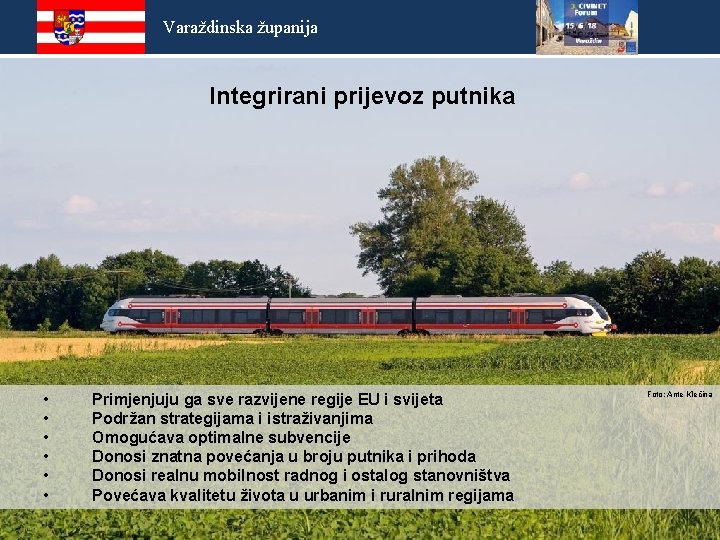 Varaždinska županija Integrirani prijevoz putnika • • • Primjenjuju ga sve razvijene regije EU