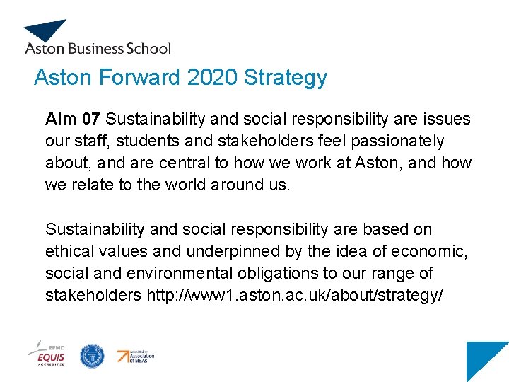 Aston Forward 2020 Strategy Aim 07 Sustainability and social responsibility are issues our staff,