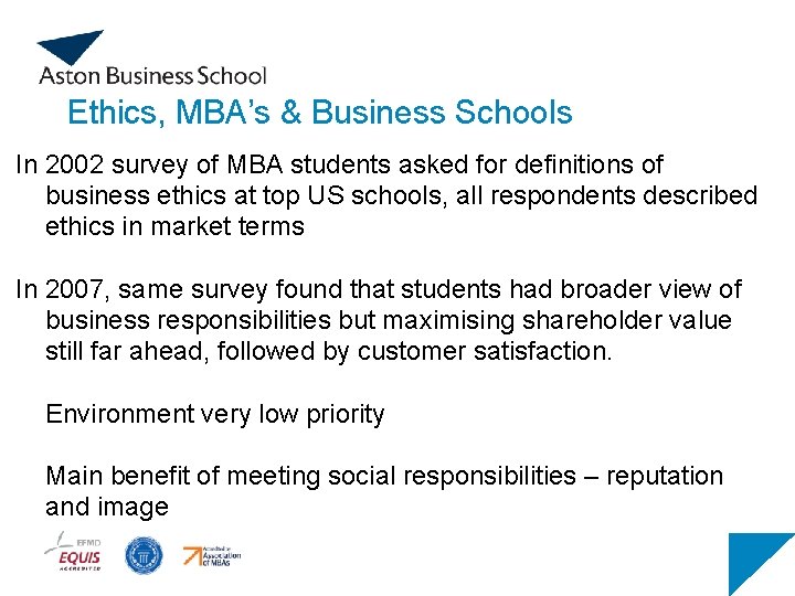 Ethics, MBA’s & Business Schools In 2002 survey of MBA students asked for definitions