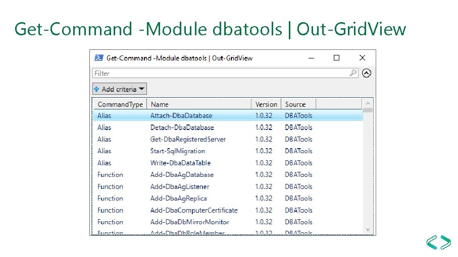 Get-Command -Module dbatools | Out-Grid. View 