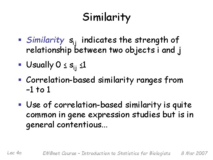 Similarity § Similarity sij indicates the strength of relationship between two objects i and