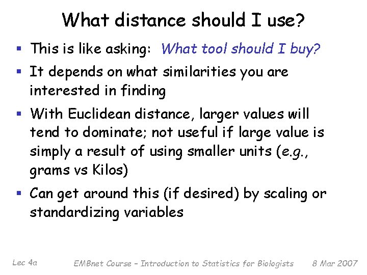 What distance should I use? § This is like asking: What tool should I