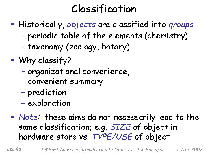 Classification § Historically, objects are classified into groups – periodic table of the elements