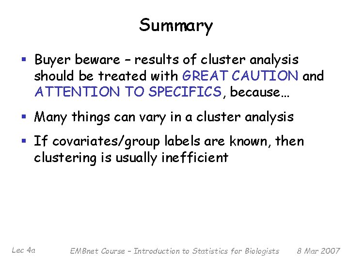 Summary § Buyer beware – results of cluster analysis should be treated with GREAT