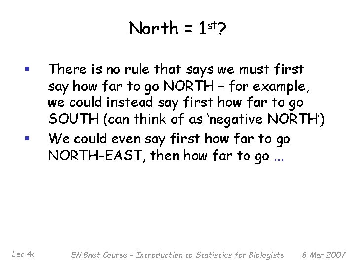 North = 1 st? § § Lec 4 a There is no rule that