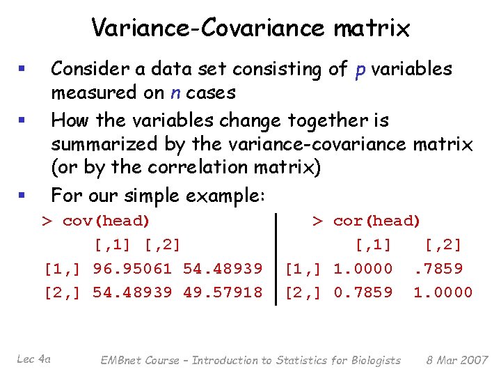 Variance-Covariance matrix Consider a data set consisting of p variables measured on n cases