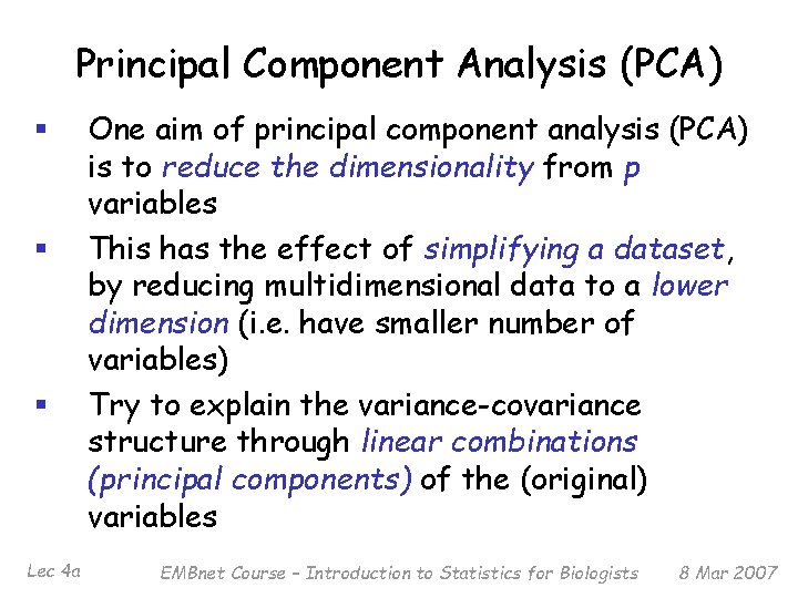 Principal Component Analysis (PCA) § § § Lec 4 a One aim of principal