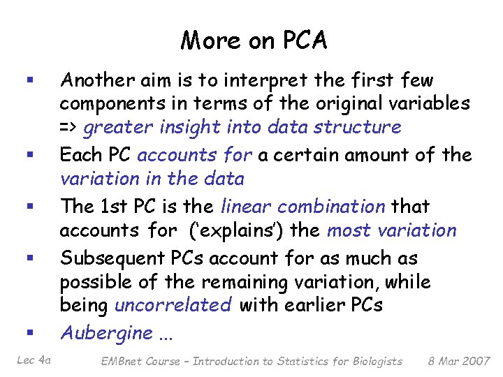 More on PCA § § § Lec 4 a Another aim is to interpret