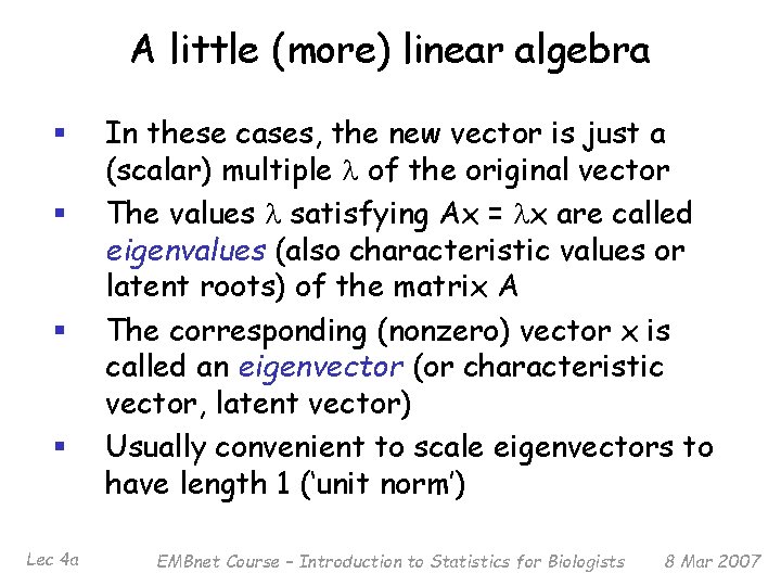 A little (more) linear algebra § § Lec 4 a In these cases, the