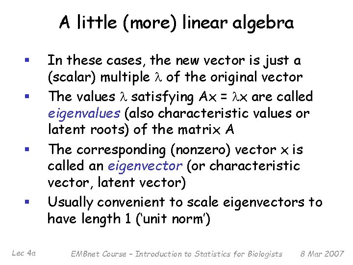 A little (more) linear algebra § § Lec 4 a In these cases, the