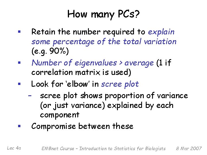 How many PCs? Retain the number required to explain some percentage of the total