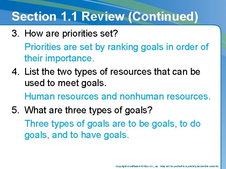 Section 1. 1 Review (Continued) 3. How are priorities set? Priorities are set by