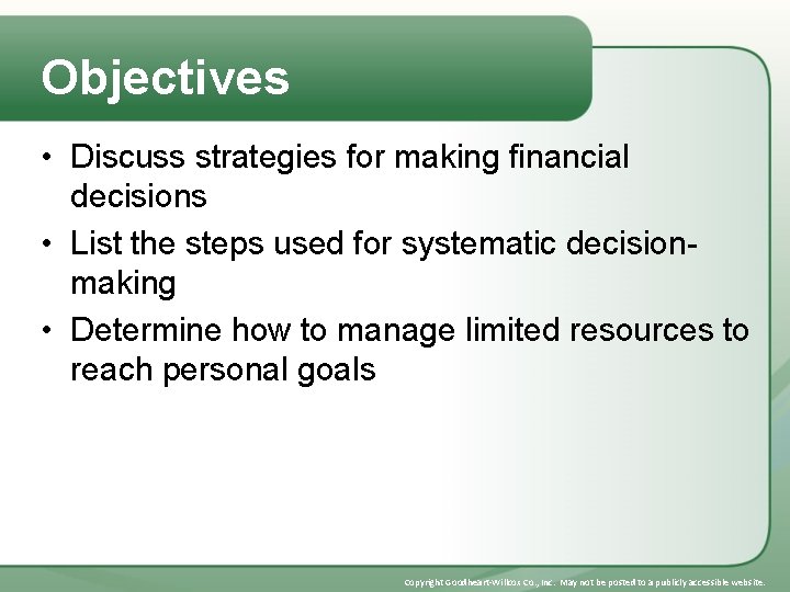 Objectives • Discuss strategies for making financial decisions • List the steps used for