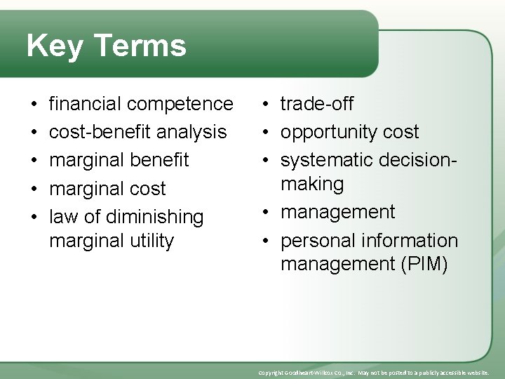 Key Terms • • • financial competence cost-benefit analysis marginal benefit marginal cost law