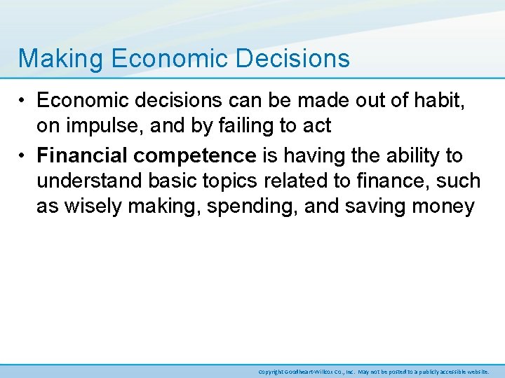 Making Economic Decisions • Economic decisions can be made out of habit, on impulse,