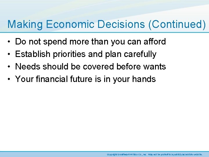 Making Economic Decisions (Continued) • • Do not spend more than you can afford