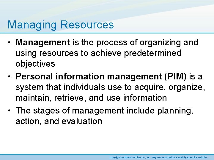 Managing Resources • Management is the process of organizing and using resources to achieve