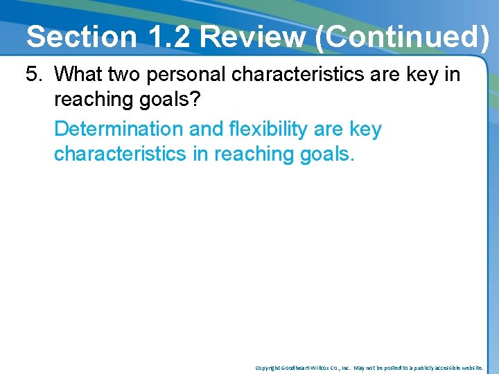 Section 1. 2 Review (Continued) 5. What two personal characteristics are key in reaching