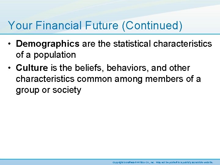 Your Financial Future (Continued) • Demographics are the statistical characteristics of a population •