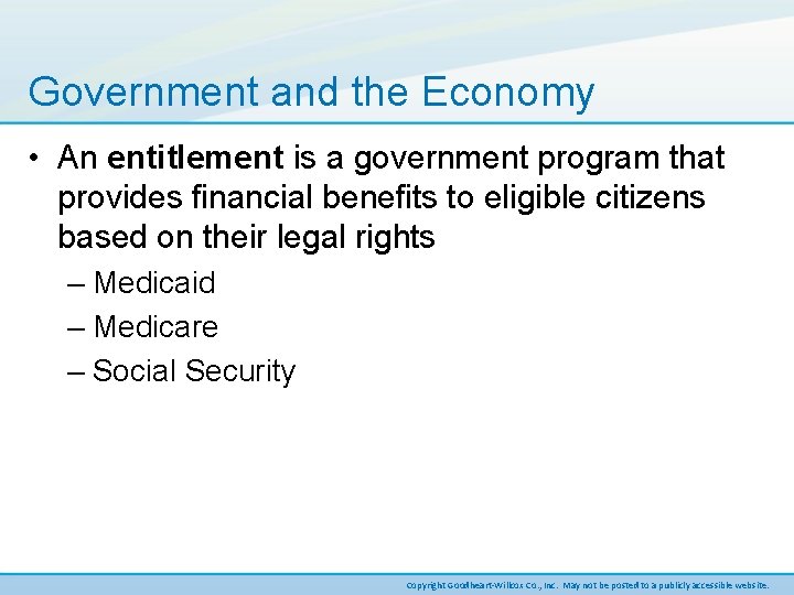 Government and the Economy • An entitlement is a government program that provides financial