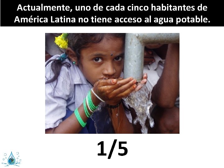 Actualmente, uno de cada cinco habitantes de América Latina no tiene acceso al agua