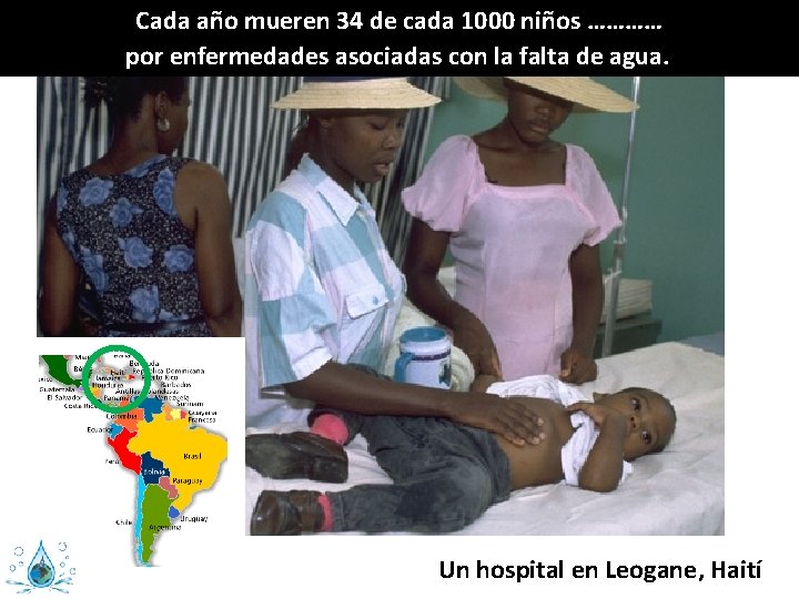 Cada año mueren 34 de cada 1000 niños ………… por enfermedades asociadas con la