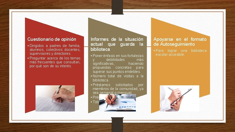 Cuestionario de opinión • Dirigidos a padres de familia, alumnos, colectivos docentes, supervisores y