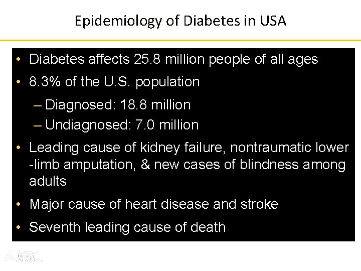 Epidemiology of Diabetes in USA • Diabetes affects 25. 8 million people of all