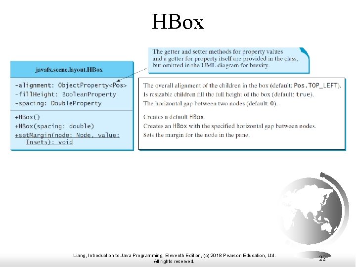 HBox Liang, Introduction to Java Programming, Eleventh Edition, (c) 2018 Pearson Education, Ltd. All HBox Liang, Introduction to Java Programming, Eleventh Edition, (c) 2018 Pearson Education, Ltd. All